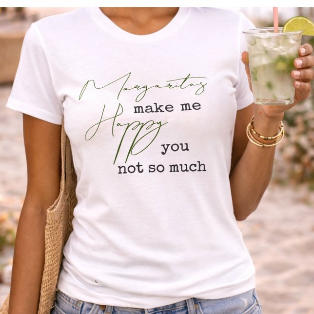 Trendy Margaritas Make Me Happy You Not So Much T-Shirt (Creator Uploaded)