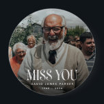 Trendy Miss You' Memorial Photo Button<br><div class="desc">Customize this trendy memorial button with your own photo and name to create a special tribute to your loved one. Perfect for friends and family to wear at a funreal, memorial service, celebration of life or just to honor someone they have loved and lost. Design features a custom photograph, a...</div>