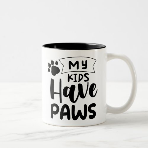 Trendy Modern Mug My Kids Have Paws for Pet Lover