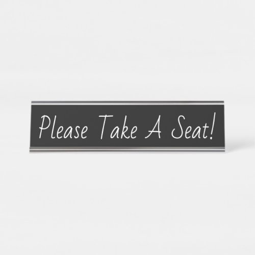 Trendy Modern Please Take A Seat Desk Name Plate