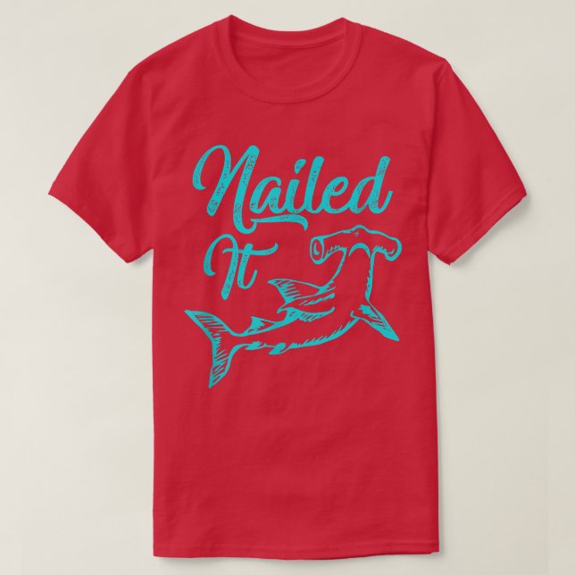 Trendy Nailed It Hammerhead Shark Deep Sea  T-Shirt (Design Front)
