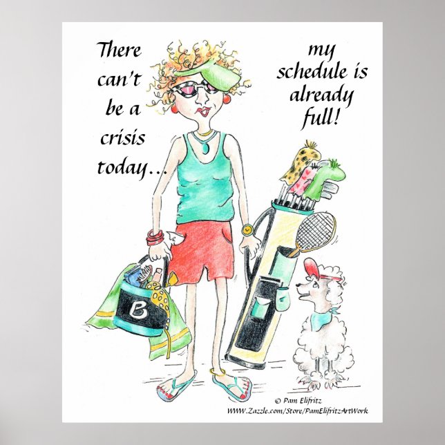 Trendy No Crisis Today...Humorous Caricature Poster (Front)
