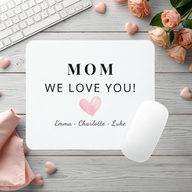 Trendy Personalized Mom We Love You Mouse Pad (Creator Uploaded)