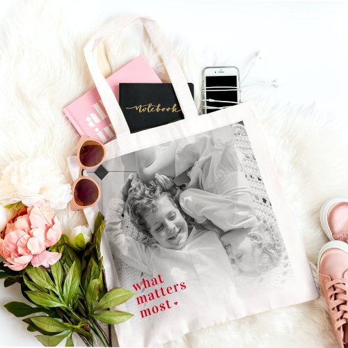 Trendy Photo  What Matters Most Positive RedQuote Tote Bag