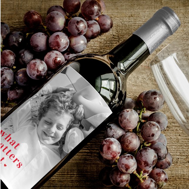 Trendy Photo & What Matters Most Positive RedQuote Wine Label (Creator Uploaded)