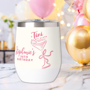 Trendy Pink A Tini Bit Older 30th Birthday Thermal Wine Tumbler