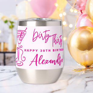 Trendy Pink Dirty Thirty 30th Birthday Thermal Wine Tumbler