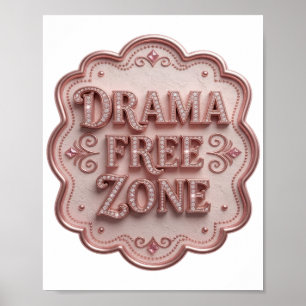 Trendy Pink DRAMA FREE ZONE Poster