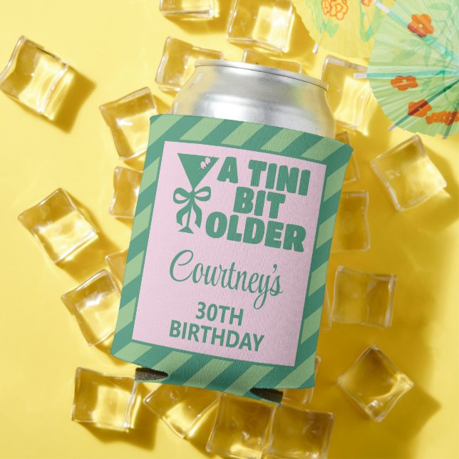 Trendy Pink & Green A Tini Bit Older 30th Birthday Can Cooler (In Situ Summer)