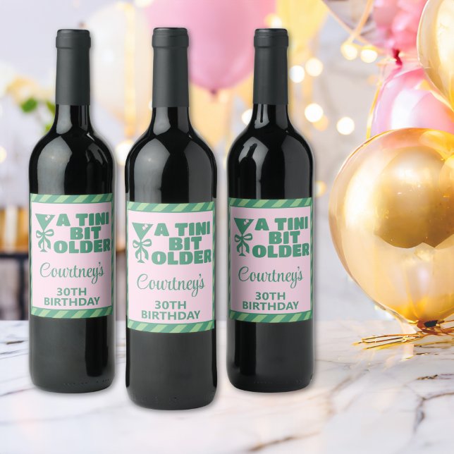 Trendy Pink & Green A Tini Bit Older 30th Birthday Wine Label (Creator Uploaded)