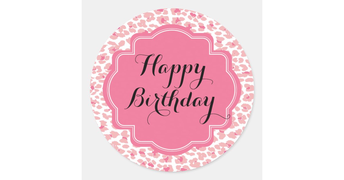 Trendy Pink Leopard Print Happy Birthday Stickers | Zazzle