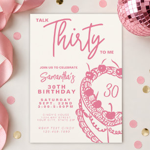 Trendy Pink Talk Thirty To Me 30th Birthday Invitation
