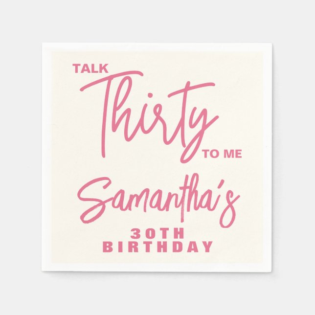 Trendy Pink Talk Thirty To Me 30th Birthday Napkins (Front)