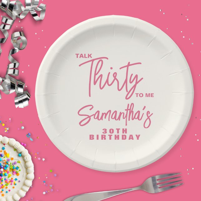 Trendy Pink Talk Thirty To Me 30th Birthday Paper Plates (Creator Uploaded)