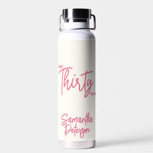 Trendy Pink Talk Thirty To Me 30th Birthday Water Bottle