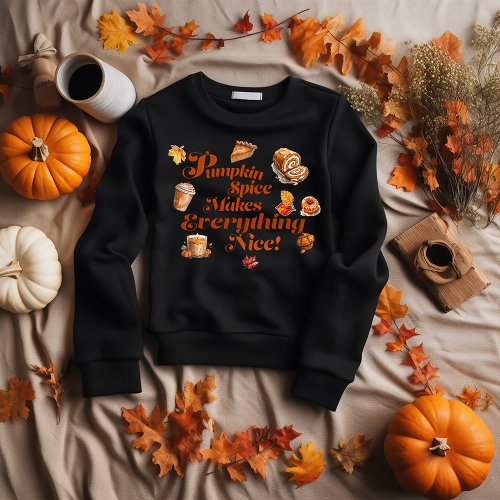 Trendy Pumpkin Spice Makes Everything Nice  Sweatshirt