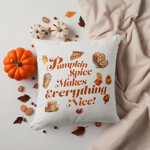 Trendy Pumpkin Spice Makes Everything Nice  Throw Pillow