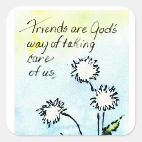 Trendy Saying Friends _ God Taking Care of Us Square Sticker