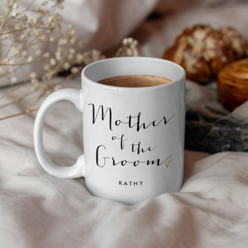 Trendy Script Mother of the Groom Coffee Mug