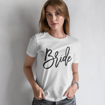 Trendy Script Typography Bride T-shirt by heartlocked at Zazzle