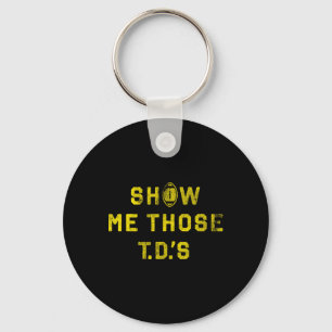 Trendy Show Me Those T.d.'s Football Distressed Keychain