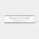 [ Thumbnail: Trendy, Sleek "Please Have a Seat" Desk Name Plate ]