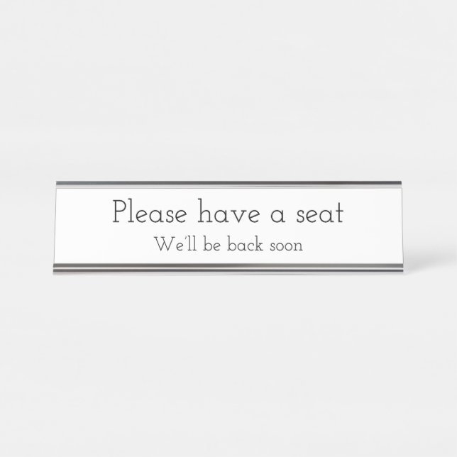 Trendy, Sleek "Please have a seat" Desk Name Plate (Front)