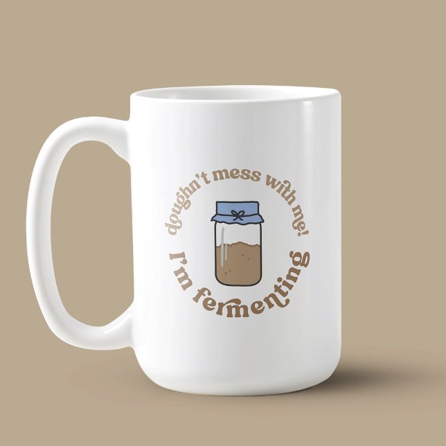Trendy Sourdough Starter Bread Baker Pun Funny Coffee Mug (Funny sourdough baker porcelain mug with cute sourdough starter jar illustration)