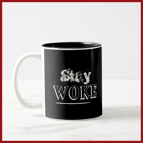 Trendy Stay Woke Black and White Two_Tone Coffee Mug
