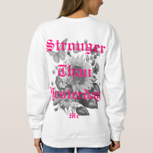 TRENDY STRONGER THAN YESTERDAY MOM SWEATSHIRT