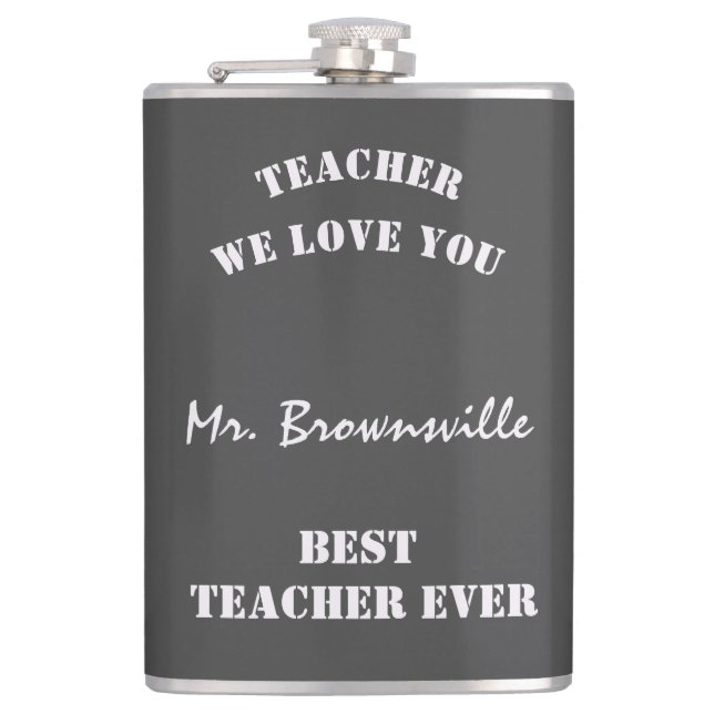 Trendy Teacher We Love You Best Teacher Ever Flask (Front)