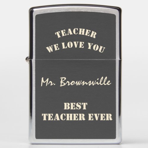 Trendy Teacher We Love You Zippo Lighter