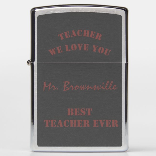 Trendy Teacher We Love You Zippo Lighter (Front)