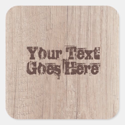 Trendy Template Distressed Text Brown Wood Board Square Sticker