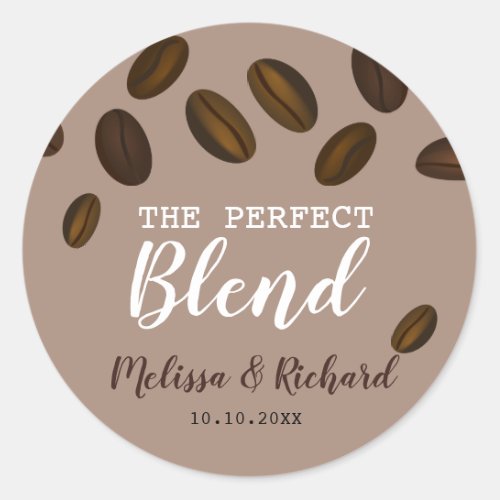 Trendy The Perfect Blend Coffee Wedding Favor Classic Round Sticker