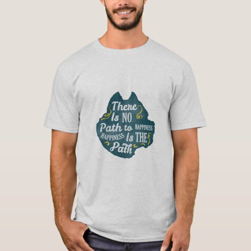 Trendy There Is No Path Ash T_shirt
