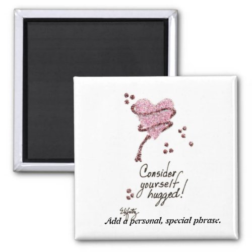 Trendy Thought Consider Yourself Hugged  Magnet