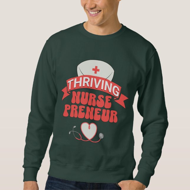 Trendy THRIVING NURSEPRENEUR Nurse Entrepreneur Sweatshirt (Front)
