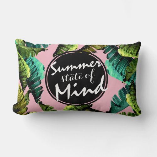 Trendy Tropical Banana Leaves Summer State of Mind Lumbar Pillow