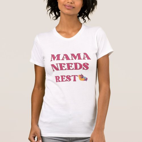 Trendy Tshirt Design Mama Needs Rest 