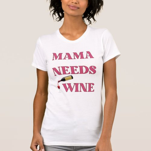 Trendy Tshirt Design Mama Needs Wine 