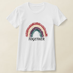 Trendy word "Together" Rainbow Design T-Shirt