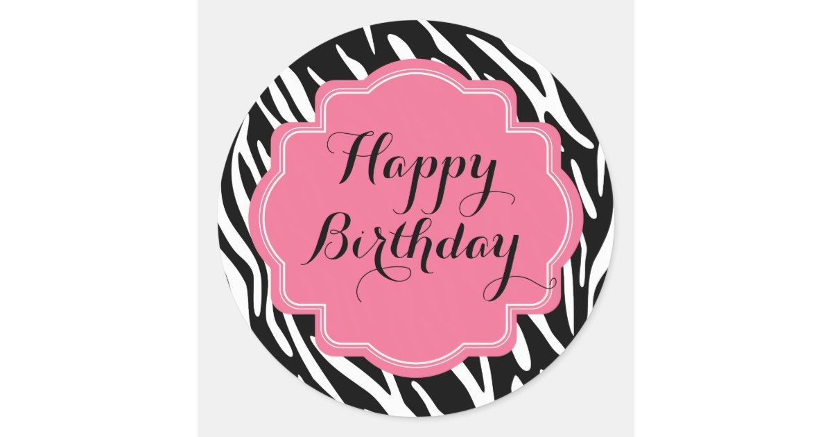 Trendy Zebra Print Pink Happy Birthday Stickers Zazzle Com