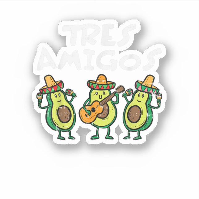 Tres Amigos Avocados Guac Cinco De Mayo Fiesta Mex Sticker (Front)