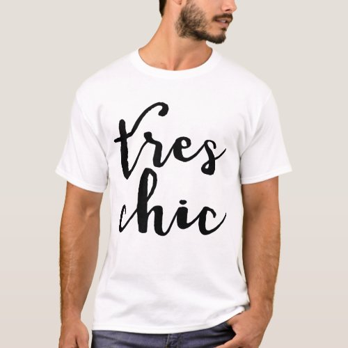 Tres Chic French Phrase T_Shirt