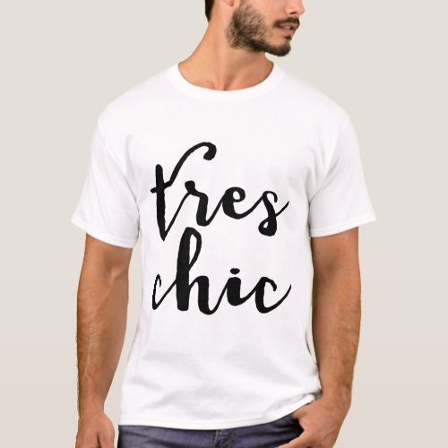 Tres Chic French Phrase T_Shirt