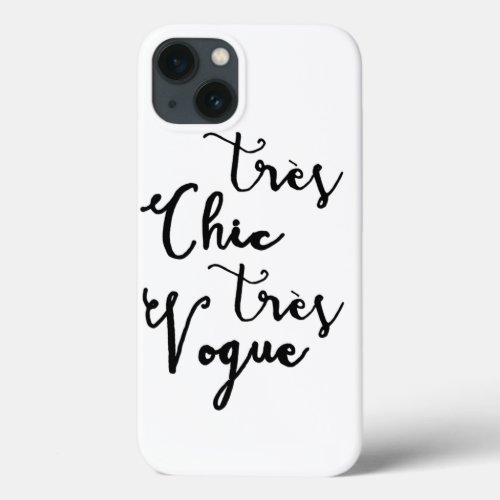 Tres Chic Tres Vogue  Modern Calligraphy Design iPhone 13 Case