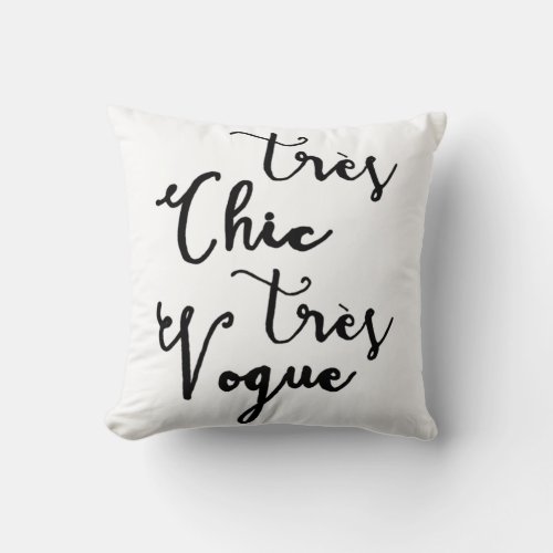 Tres Chic Tres Vogue  Modern Calligraphy Design Throw Pillow