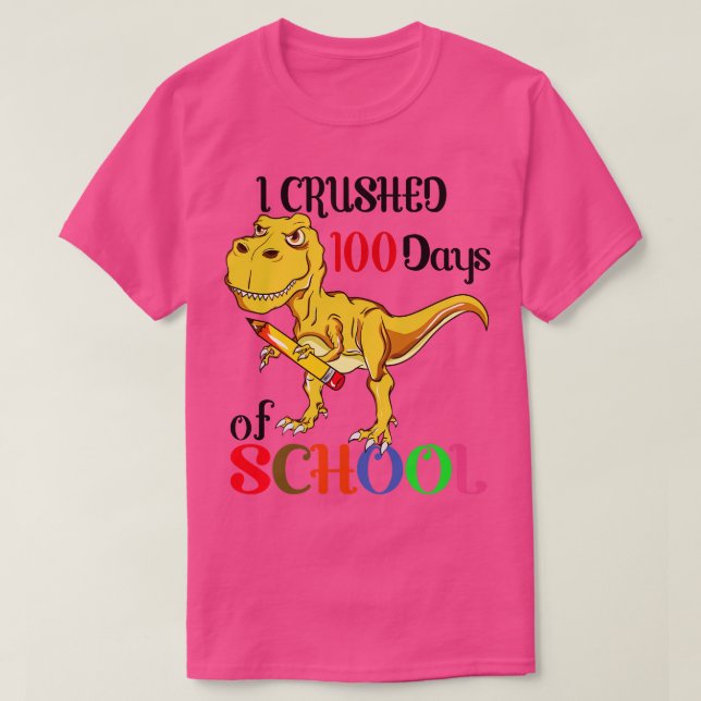 TRex dinosaur I crushed 100 days of school T-Shirt (Design Front)