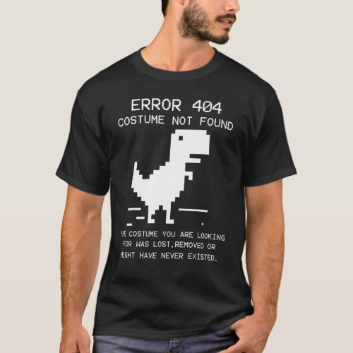 TRex Error 404 Costume Not Found Halloween Coding  T_Shirt